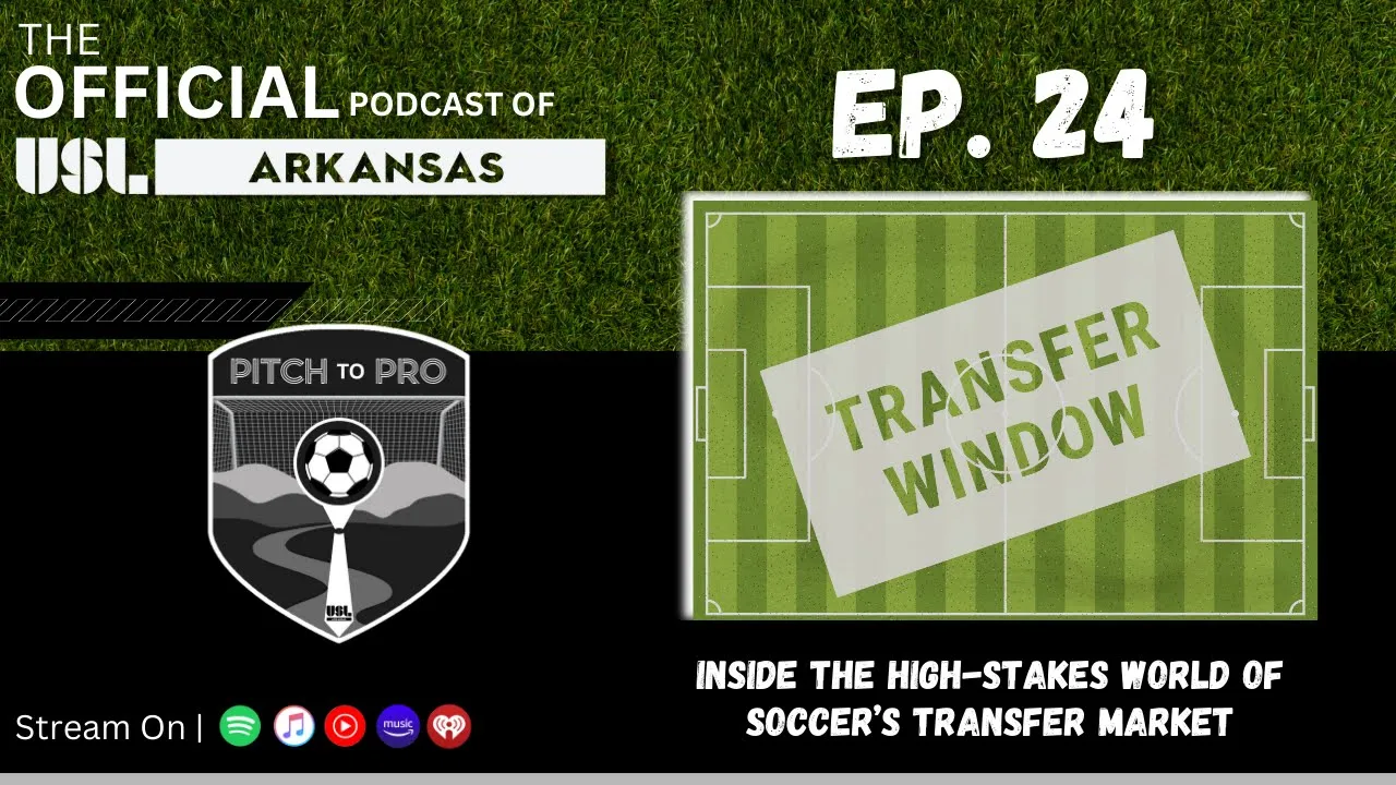 Ep. 24 - Transfer Window: Inside the High-Stakes World of Soccer's Transfer Market - Part 1