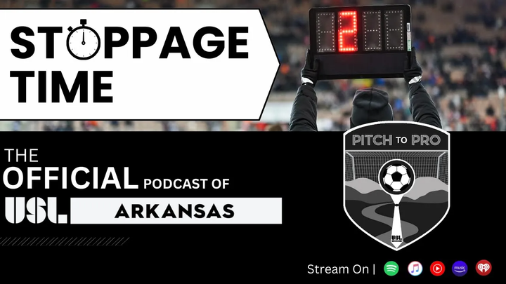 Stoppage Time Special - Passion and Potential: Soccer’s Growth in Arkansas